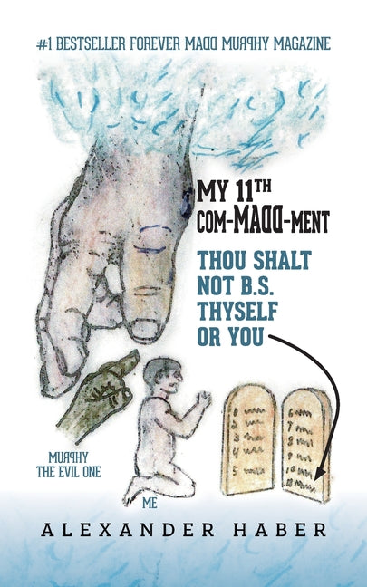 My 11th Commaddment: Thou Shalt Not B.S. Thyself or You