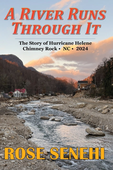 A River Runs Through It--The Story of Hurricane Helene, Chimney Rock, NC, 2024