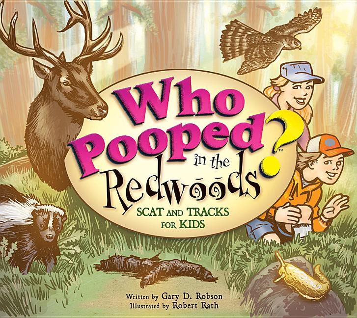 Who Pooped in the Redwoods?: Scat and Tracks for Kids