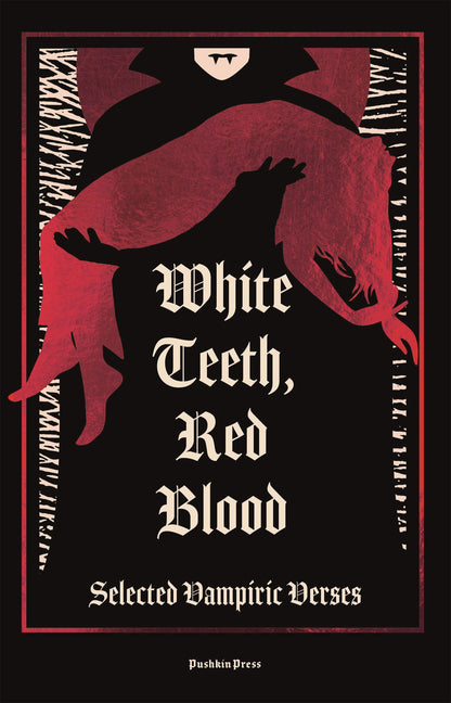 White Teeth, Red Blood: Selected Vampiric Verses