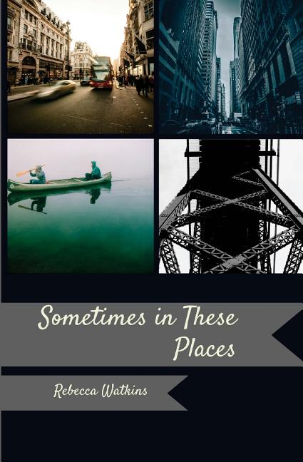 Sometimes, in These Places