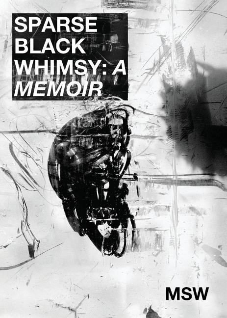 Sparse Black Whimsy: "A Memoir"