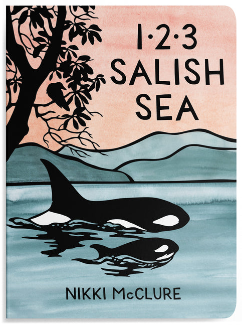 1, 2, 3 Salish Sea: A Counting Book for Toddlers