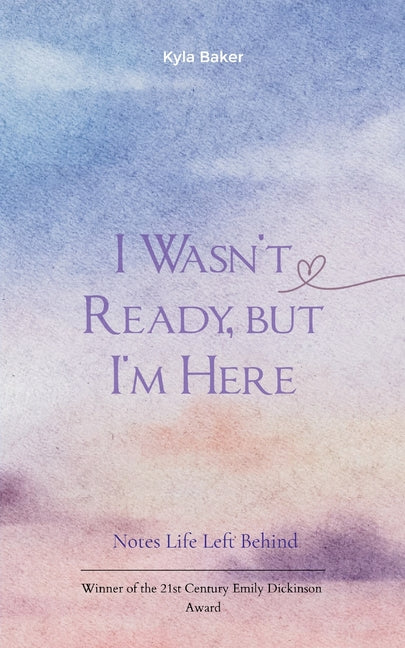 I Wasn't Ready, But I'm Here Notes Life Left Behind