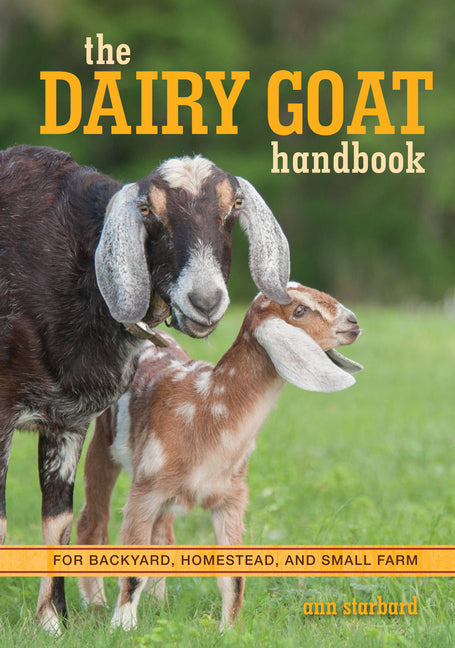 The Dairy Goat Handbook