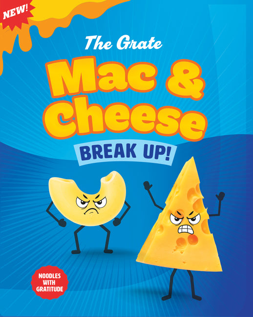 The Grate Mac and Cheese Break Up!: Noodles with Gratitude