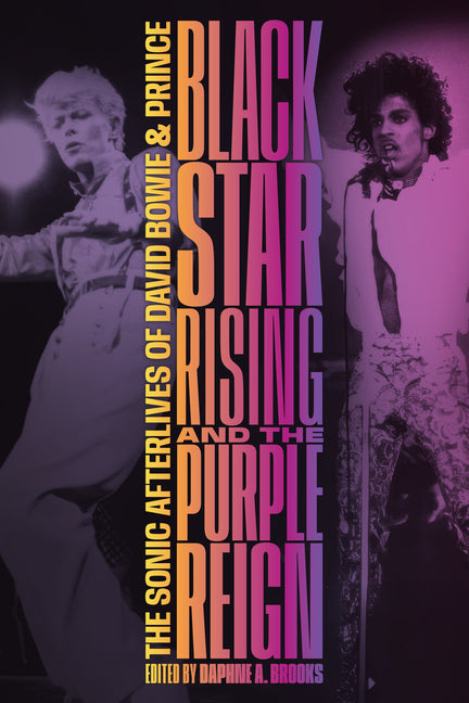 Blackstar Rising and the Purple Reign: The Sonic Afterlives of David Bowie and Prince