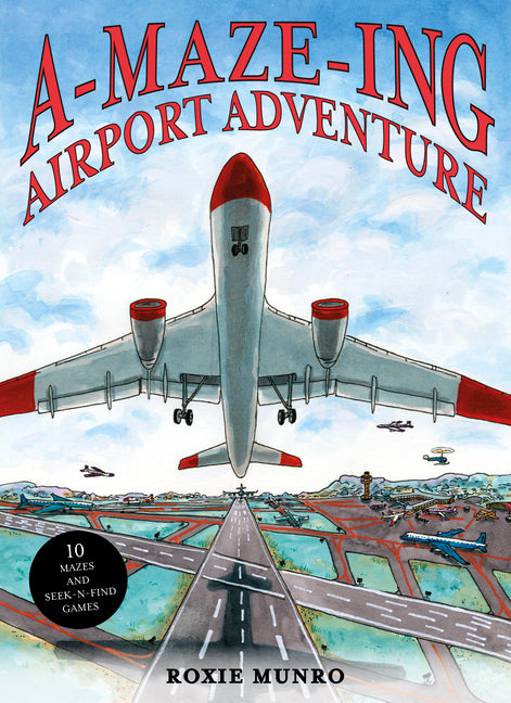 A-Maze-Ing Airport Adventure: 10 Mazes and Seek-N-Find Games