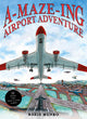 A-Maze-Ing Airport Adventure: 10 Mazes and Seek-N-Find Games