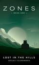 Zones Book One: Lost in the Hills