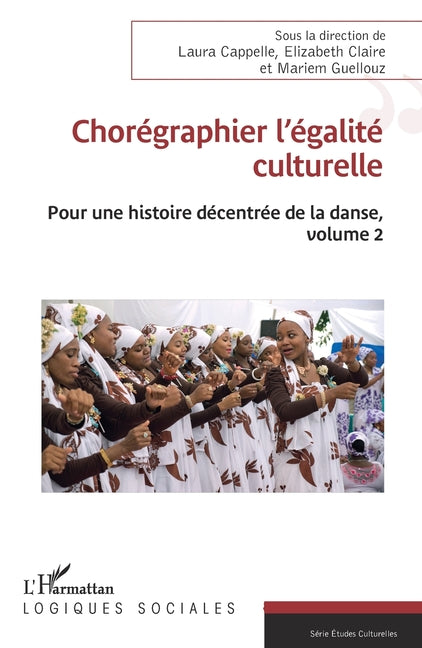 Chorégraphier l'égalité culturelle: Pour une histoire décentrée de la danse, volume 2