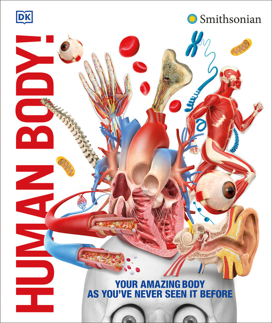 Knowledge Encyclopedia Human Body!: Human Anatomy as You've Never Seen It Before
