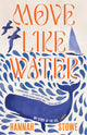 Move Like Water: My Story of the Sea