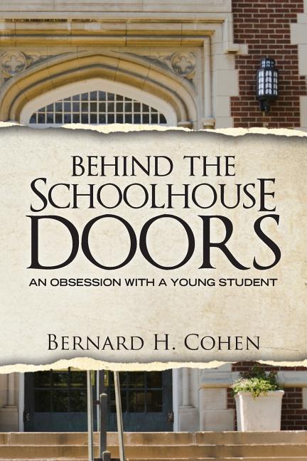 Behind The Schoolhouse Doors: An Obsession With a Young Student
