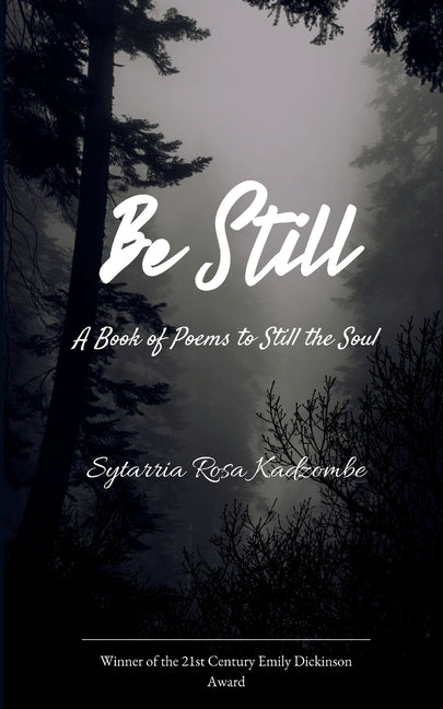 Be Still A Book of Poems to Still the Soul