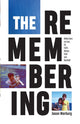 The Remembering: Reflections on Love, Art, Faith, Heroes, Grief and Baseball