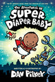 The Adventures of Super Diaper Baby: Color Edition (from the Creator of Dog Man) (Color)