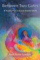 Between Two Gates: A Young Man's Quest Toward Birth