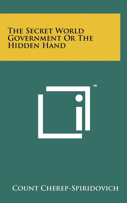 The Secret World Government Or The Hidden Hand