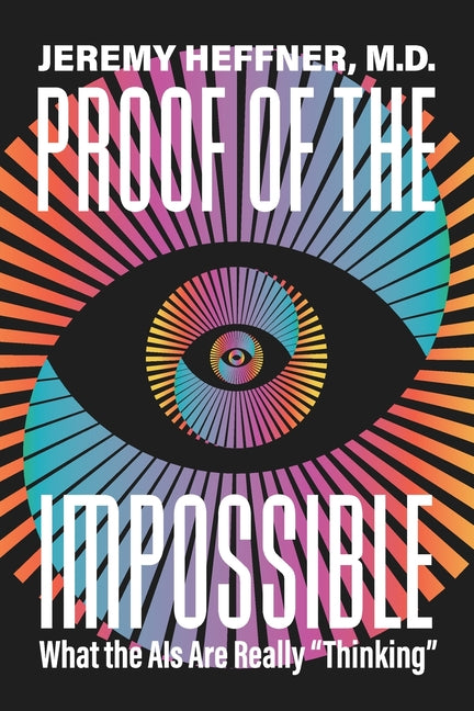 Proof of the Impossible: What the AIs Are Really "Thinking"