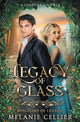 Legacy of Glass: A Cinderella Tale