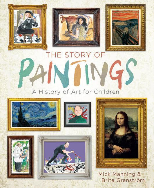 The Story of Paintings: A History of Art for Children (Co-Edition)