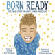 Born Ready: The True Story of a Boy Named Penelope