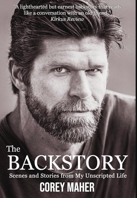 The Backstory: Scenes and Stories from My Unscripted Life