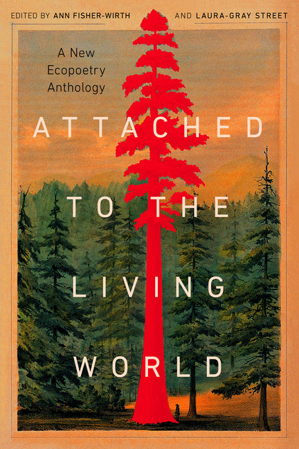 Attached to the Living World: A New Ecopoetry Anthology