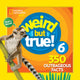 Weird But True 6: Expanded Edition: 350 Outrageous Facts (Enlarged)