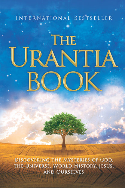 The Urantia Book: Discovering the Mysteries of God, the Universe, World History, Jesus, and Ourselves