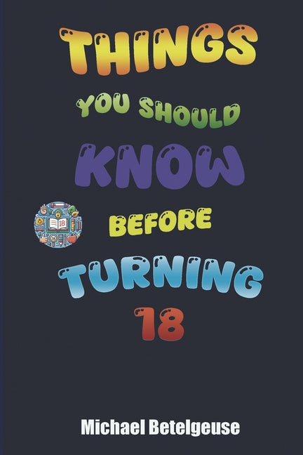 Things you should know before turnig 18
