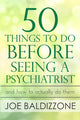 50 Things To Do Before Seeing a Psychiatrist: And How To Actually Do Them