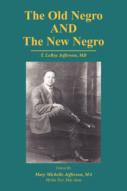 The Old Negro and the New Negro by T. Leroy Jefferson, MD