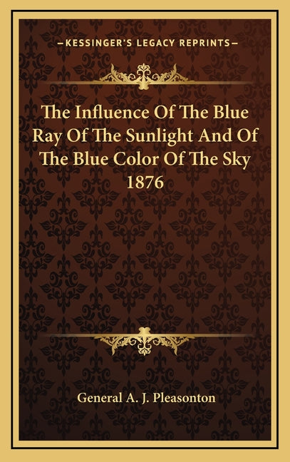 The Influence Of The Blue Ray Of The Sunlight And Of The Blue Color Of The Sky 1876