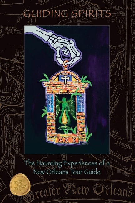 Guiding Spirits - The Haunting Experiences of a New Orleans Tour Guide