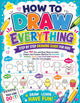 How to Draw Everything: Step by Step Drawing Guide for Kids - Over 101 Fun and Easy Ways to Learn Simple and Creative Sketches of Adorable Animals, Fo