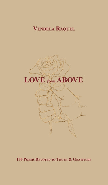 Love from Above: 155 Poems Devoted to Truth & Gratitude
