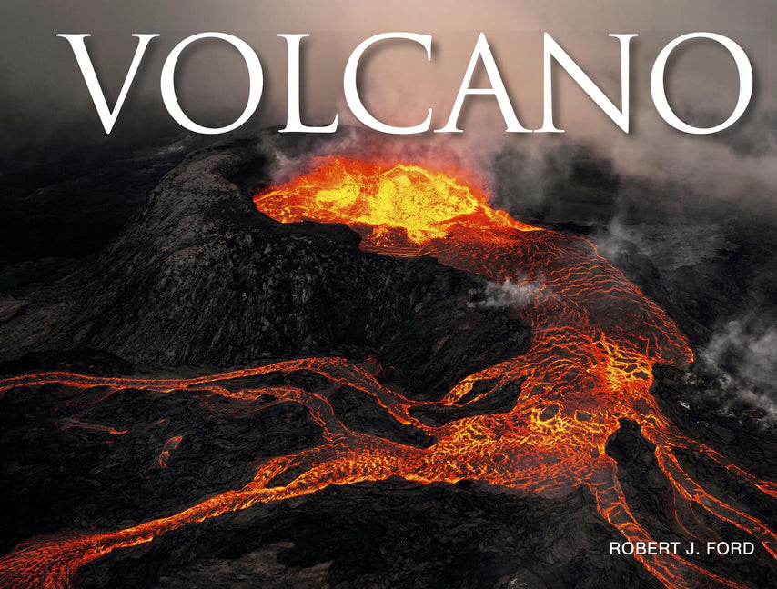Volcano: Live, Dormant and Extinct Volcanoes Around the World (Revised)