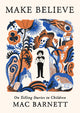 Make Believe: On Telling Stories to Children