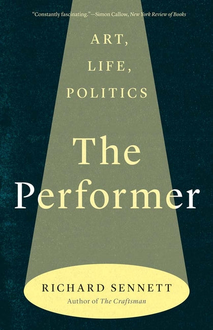 The Performer: Art, Life, Politics