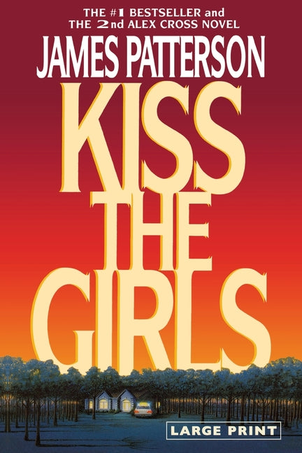 Kiss the Girls: An Alex Cross Thriller