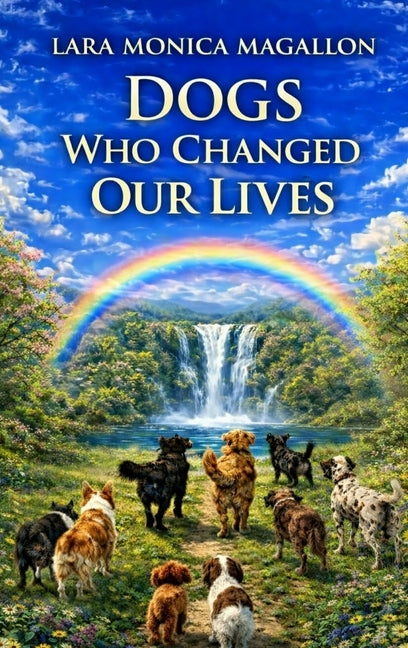 Dogs Who Changed Our Lives