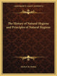 The History of Natural Hygiene and Principles of Natural Hygiene