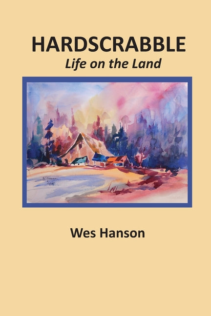 Hardscrabble: Life on the Land