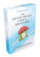 The Little Frog's Guide to Self-Care Card Deck: 52 Affirmation Cards for Self-Love and Empowerment (Revised)