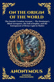 On the Origin of the World: The Secret Gnostic Text of Creation - Unveiling Ancient Cosmology, the Demiurge, and the Hidden Spiritual Mysteries of the