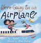 We're Going on an Airplane!