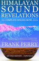 Himalayan Sound Revelations: The Complete Singing Bowl Book (Second Edition, Expanded with a New Chapter and Appendix)