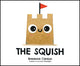 The Squish